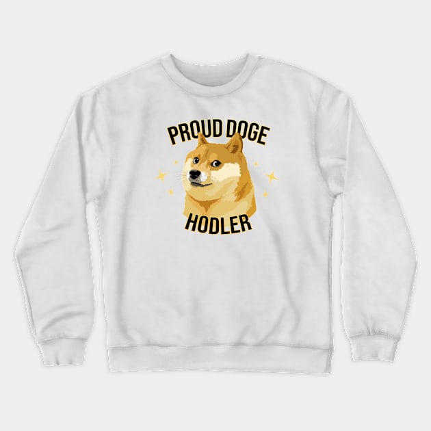 Proud Doge Hodler Crewneck Sweatshirt by Sunny Saturated